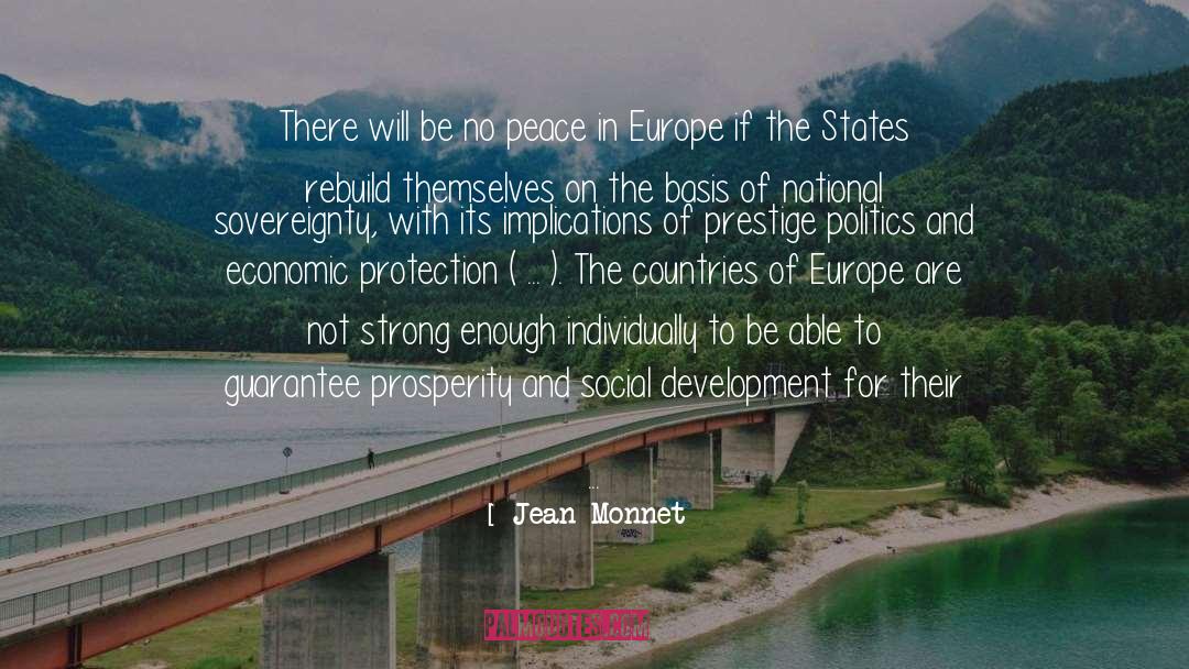 Jean Monnet Quotes: There will be no peace