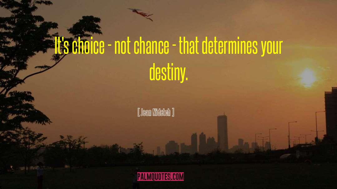 Jean Nidetch Quotes: It's choice - not chance