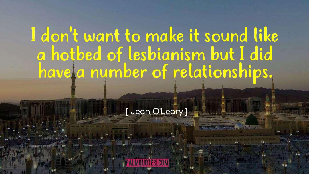 Jean O'Leary Quotes: I don't want to make