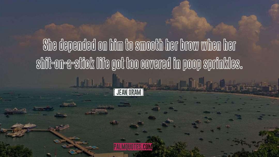 Jean Oram Quotes: She depended on him to