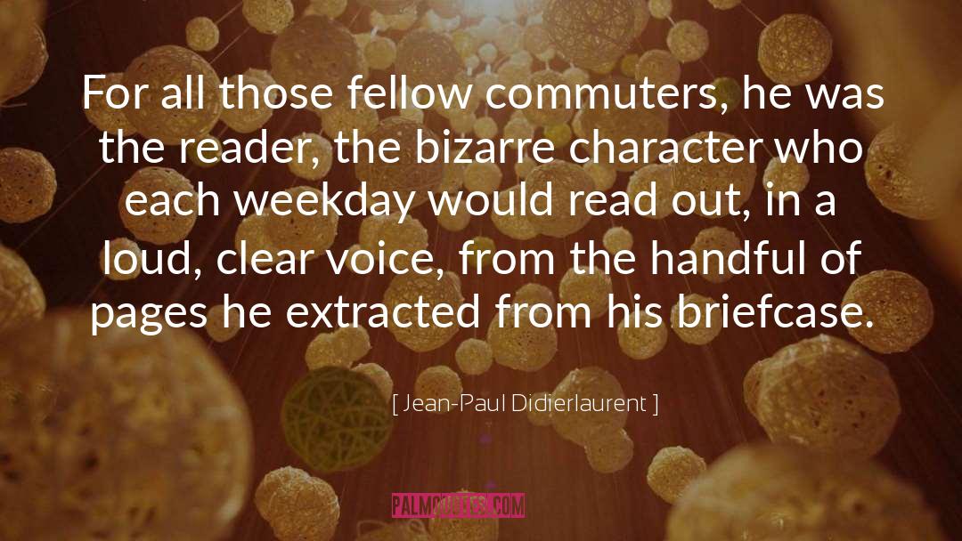 Jean-Paul Didierlaurent Quotes: For all those fellow commuters,