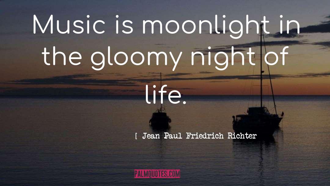 Jean Paul Friedrich Richter Quotes: Music is moonlight in the