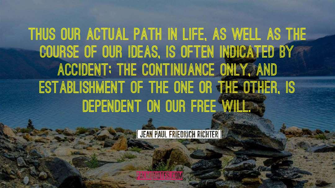 Jean Paul Friedrich Richter Quotes: Thus our actual path in