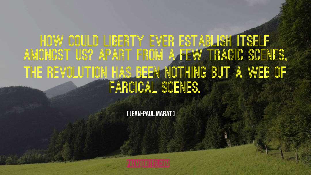 Jean-Paul Marat Quotes: How could liberty ever establish