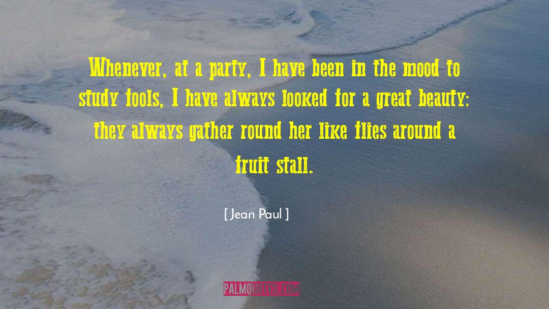 Jean Paul Quotes: Whenever, at a party, I