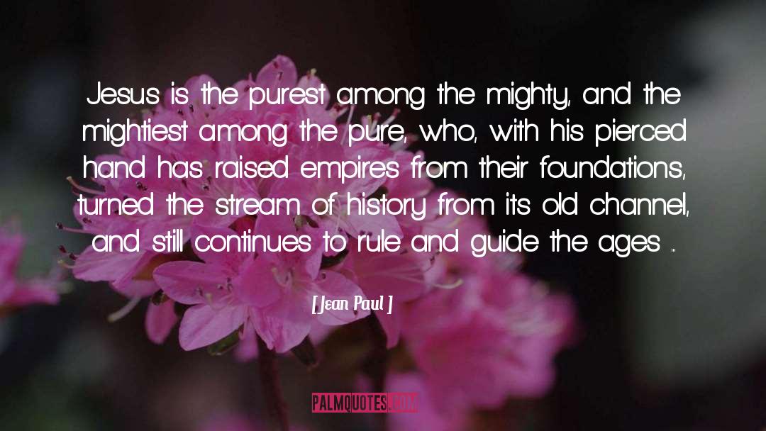 Jean Paul Quotes: Jesus is the purest among