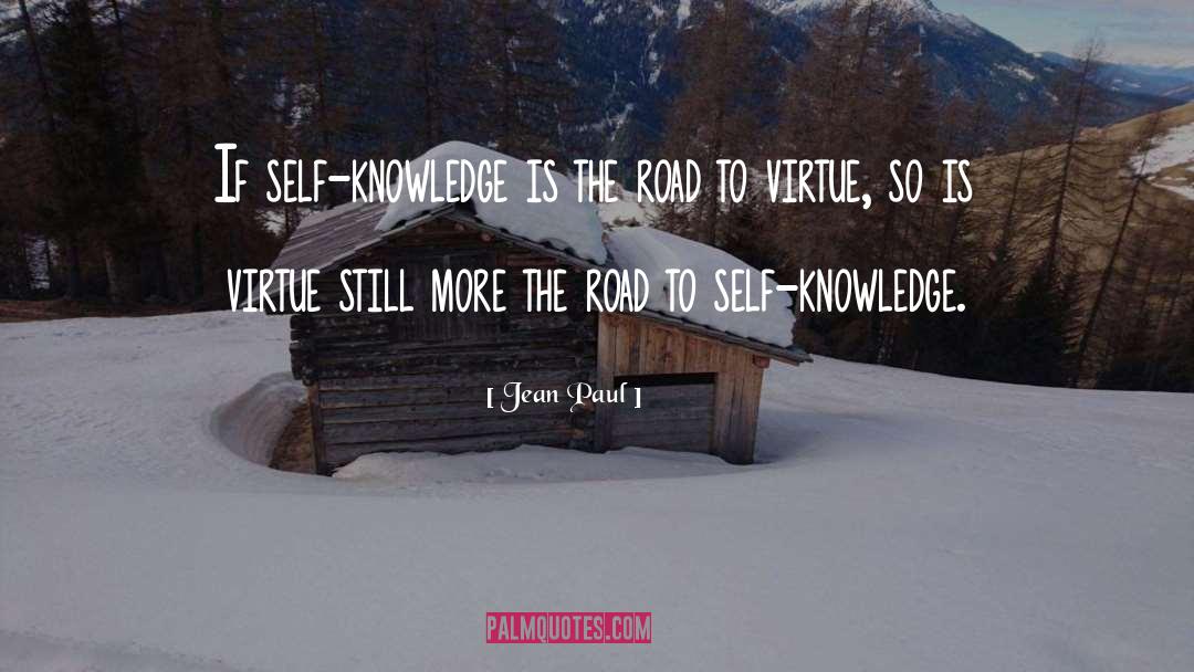 Jean Paul Quotes: If self-knowledge is the road