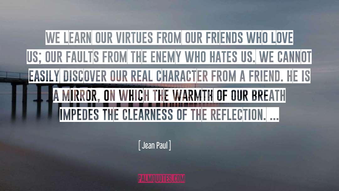 Jean Paul Quotes: We learn our virtues from