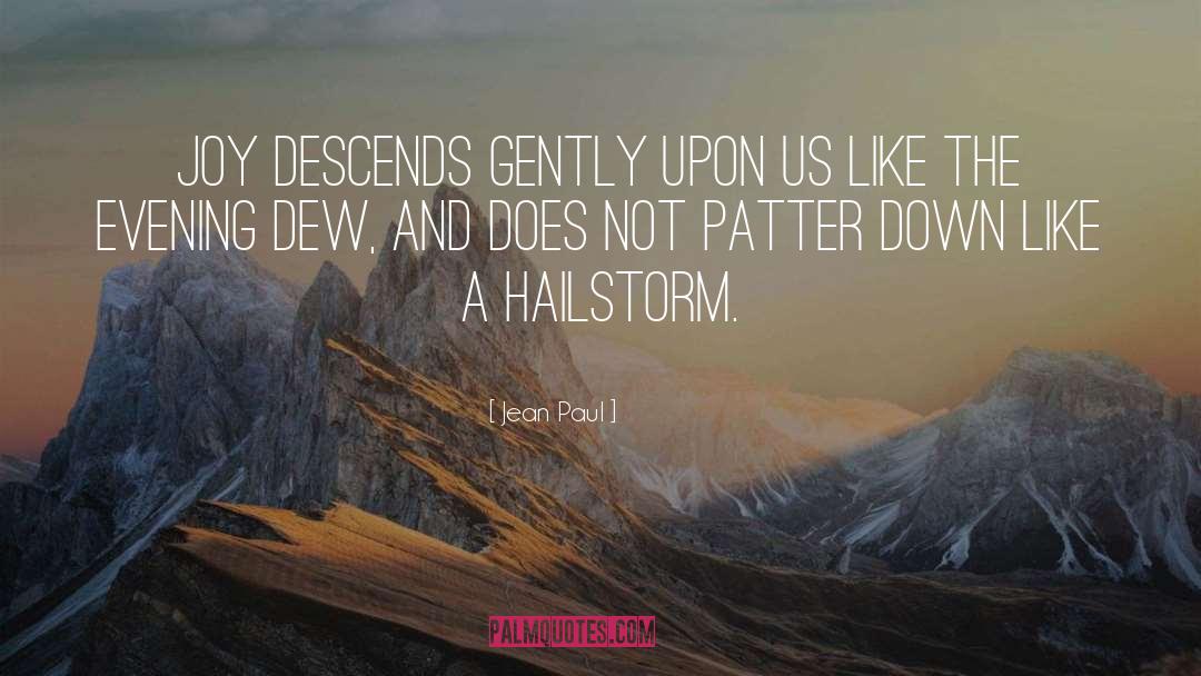 Jean Paul Quotes: Joy descends gently upon us