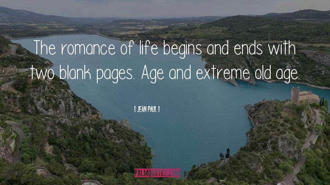 Jean Paul Quotes: The romance of life begins