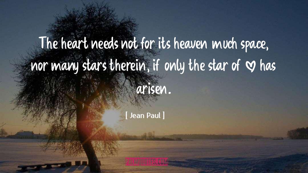 Jean Paul Quotes: The heart needs not for