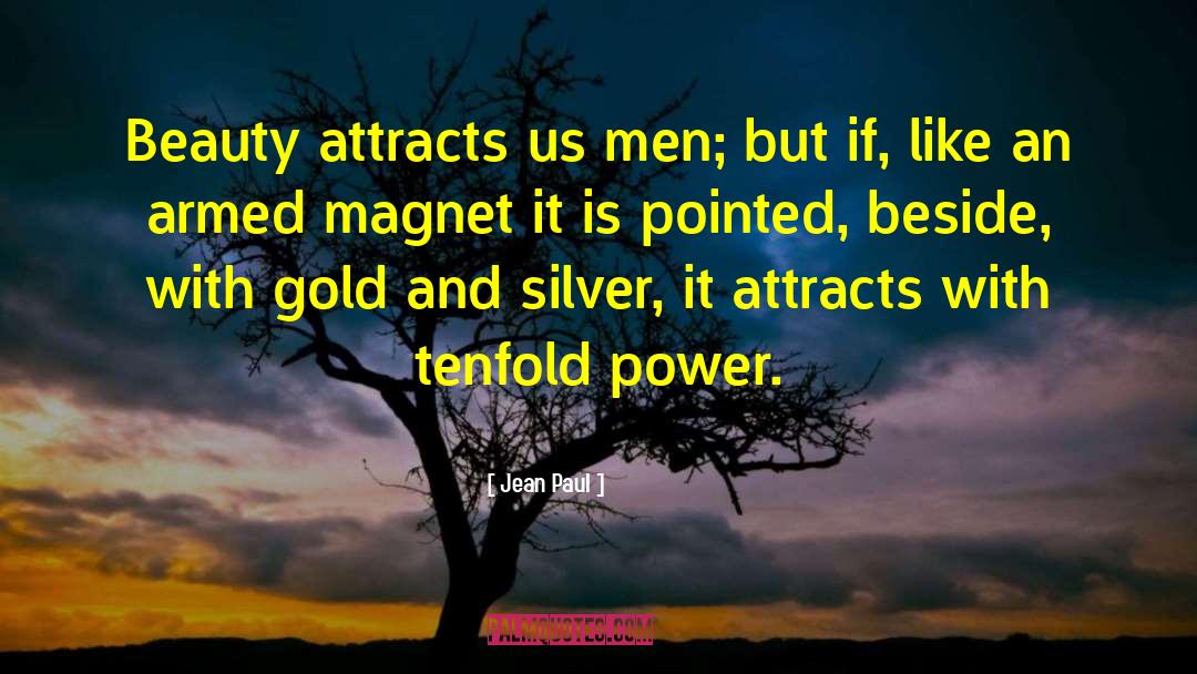Jean Paul Quotes: Beauty attracts us men; but