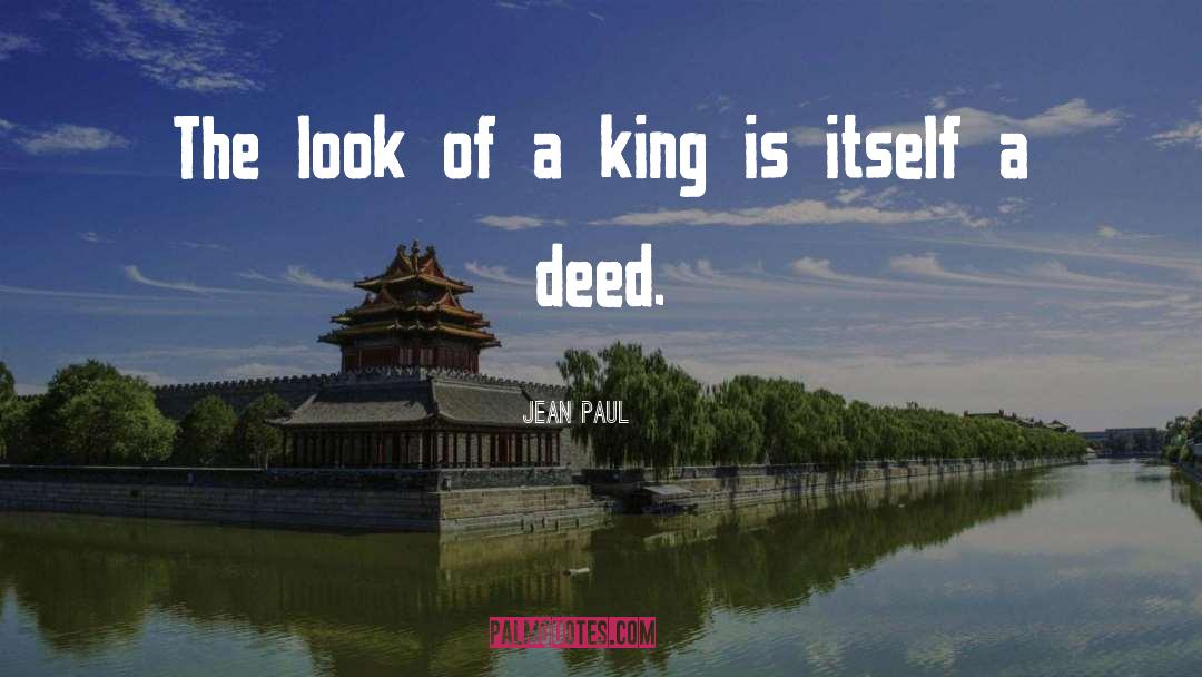 Jean Paul Quotes: The look of a king