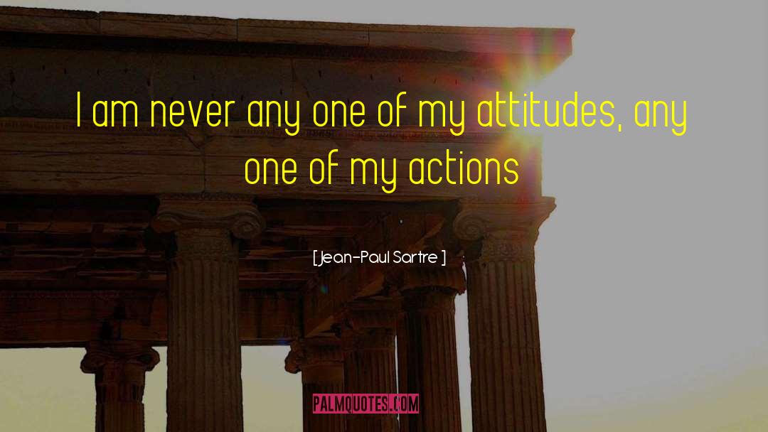 Jean-Paul Sartre Quotes: I am never any one