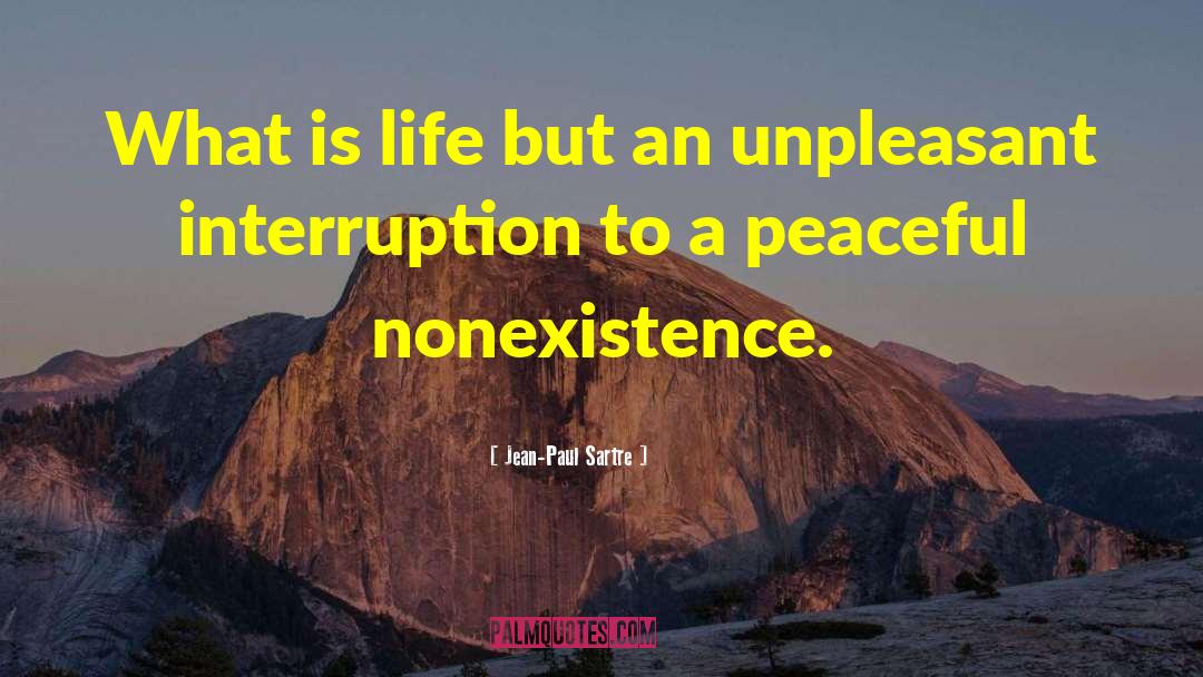 Jean-Paul Sartre Quotes: What is life but an