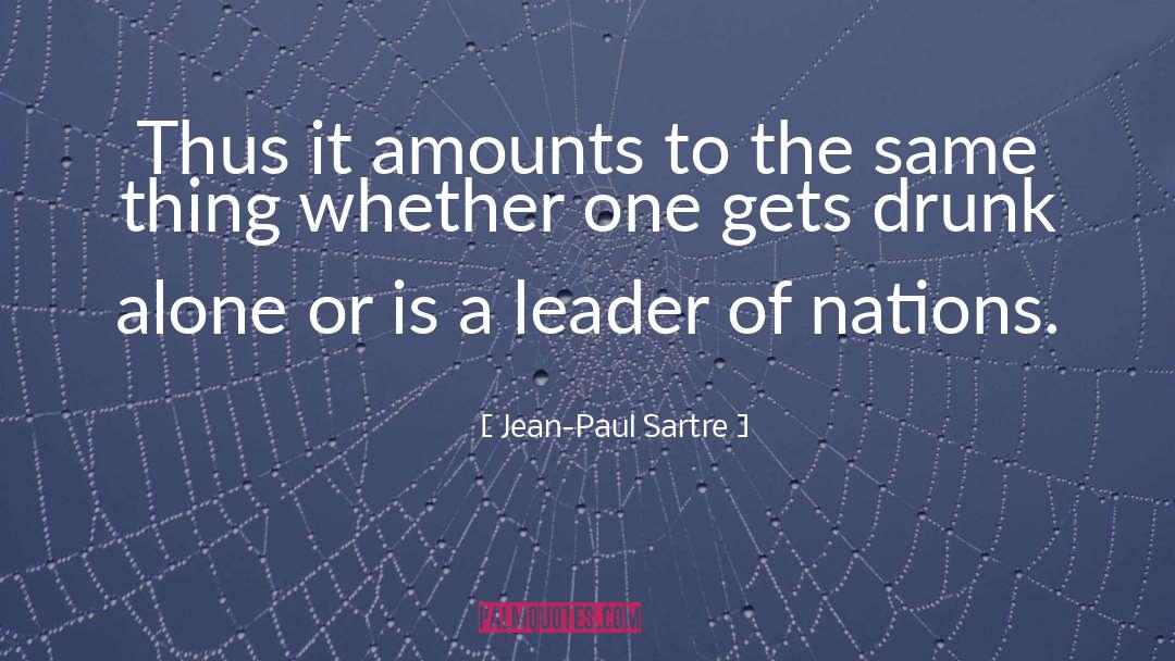 Jean-Paul Sartre Quotes: Thus it amounts to the