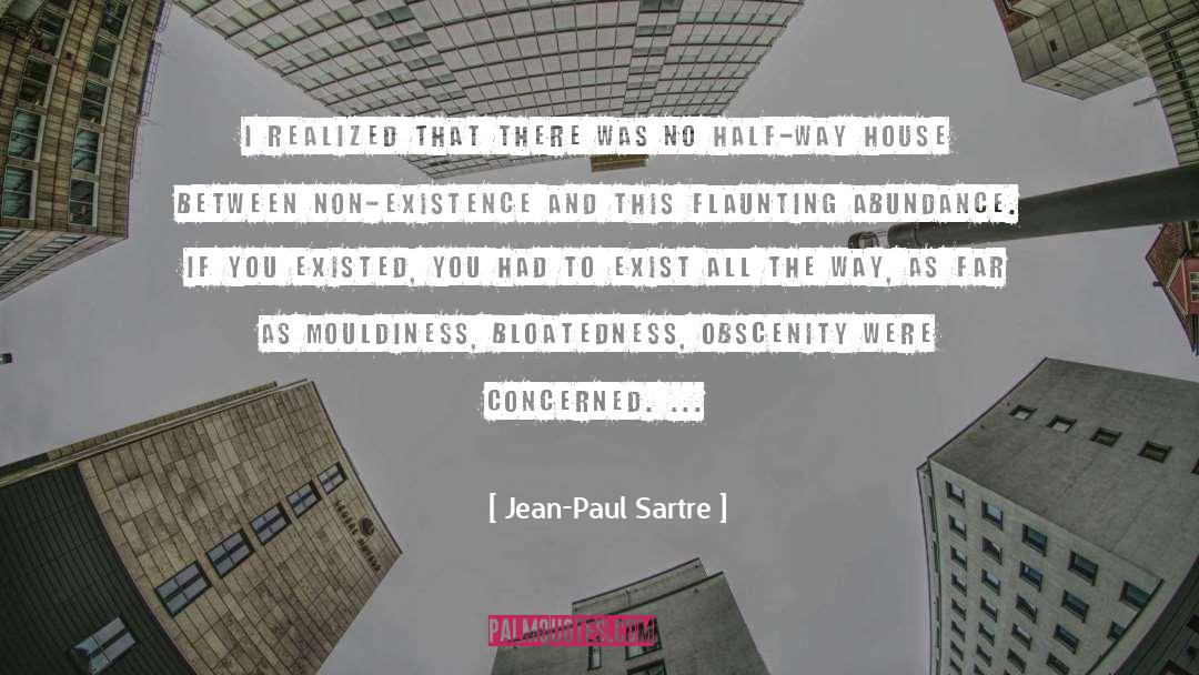 Jean-Paul Sartre Quotes: I realized that there was