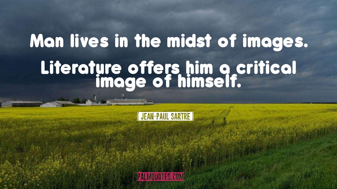 Jean-Paul Sartre Quotes: Man lives in the midst