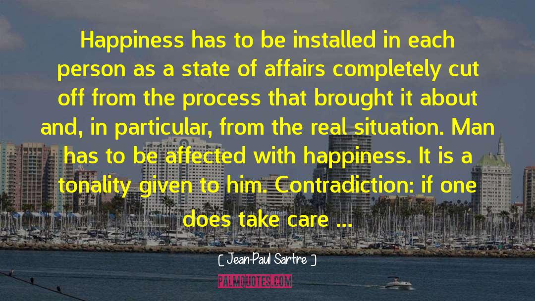 Jean-Paul Sartre Quotes: Happiness has to be installed