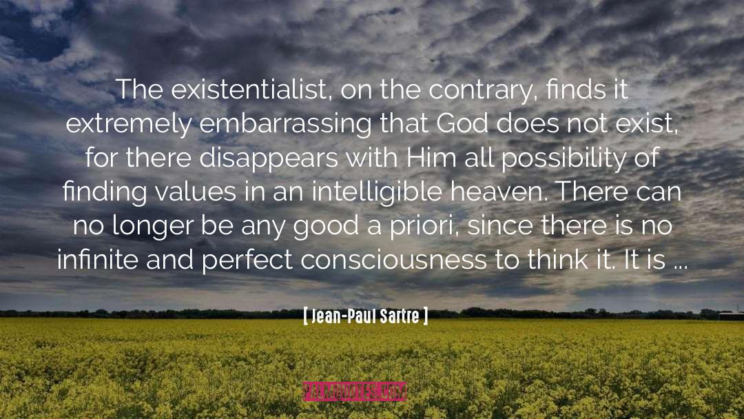 Jean-Paul Sartre Quotes: The existentialist, on the contrary,