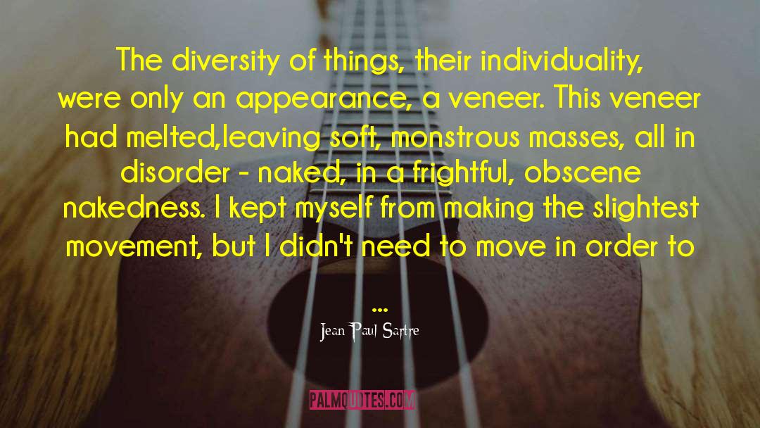 Jean-Paul Sartre Quotes: The diversity of things, their