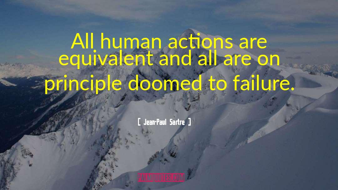 Jean-Paul Sartre Quotes: All human actions are equivalent