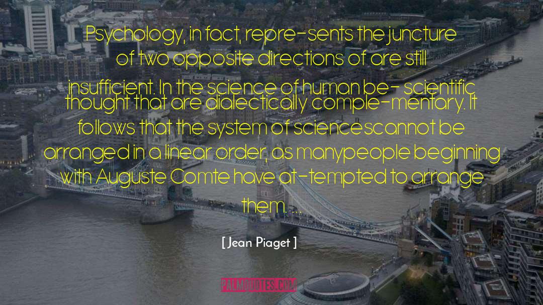 Jean Piaget Quotes: Psychology, in fact, repre-<br />sents