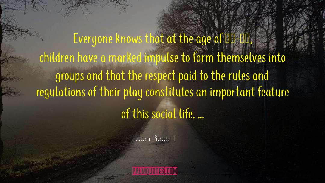 Jean Piaget Quotes: Everyone knows that at the