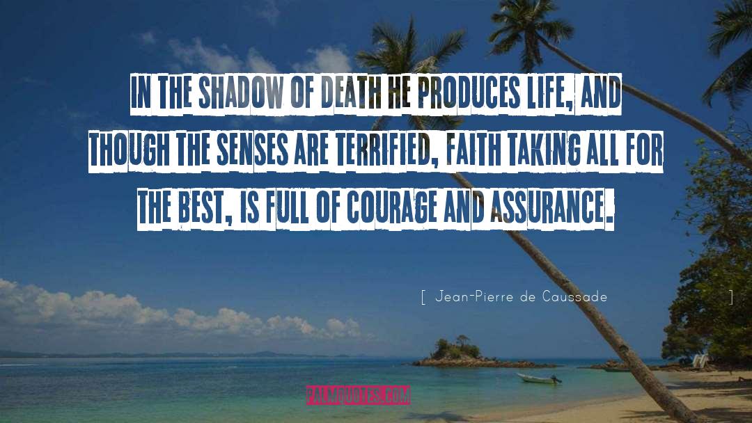 Jean-Pierre De Caussade Quotes: In the shadow of death