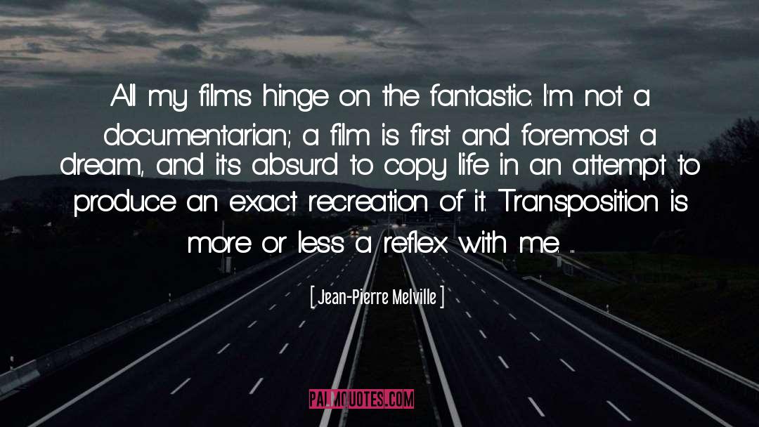 Jean-Pierre Melville Quotes: All my films hinge on