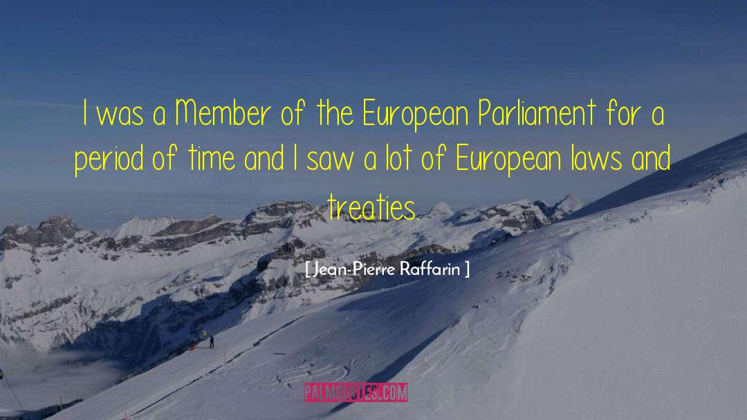 Jean-Pierre Raffarin Quotes: I was a Member of