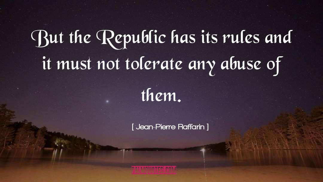 Jean-Pierre Raffarin Quotes: But the Republic has its