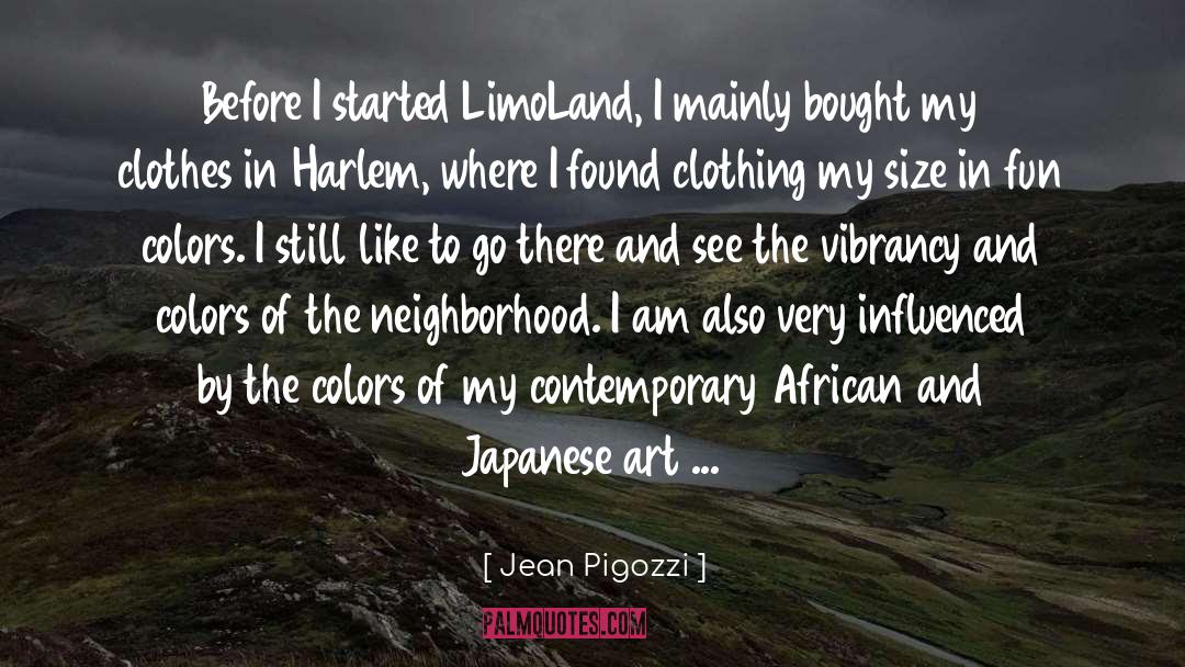 Jean Pigozzi Quotes: Before I started LimoLand, I