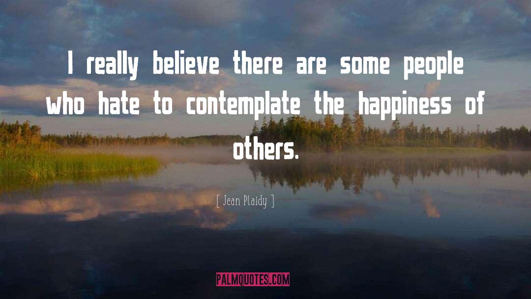 Jean Plaidy Quotes: I really believe there are
