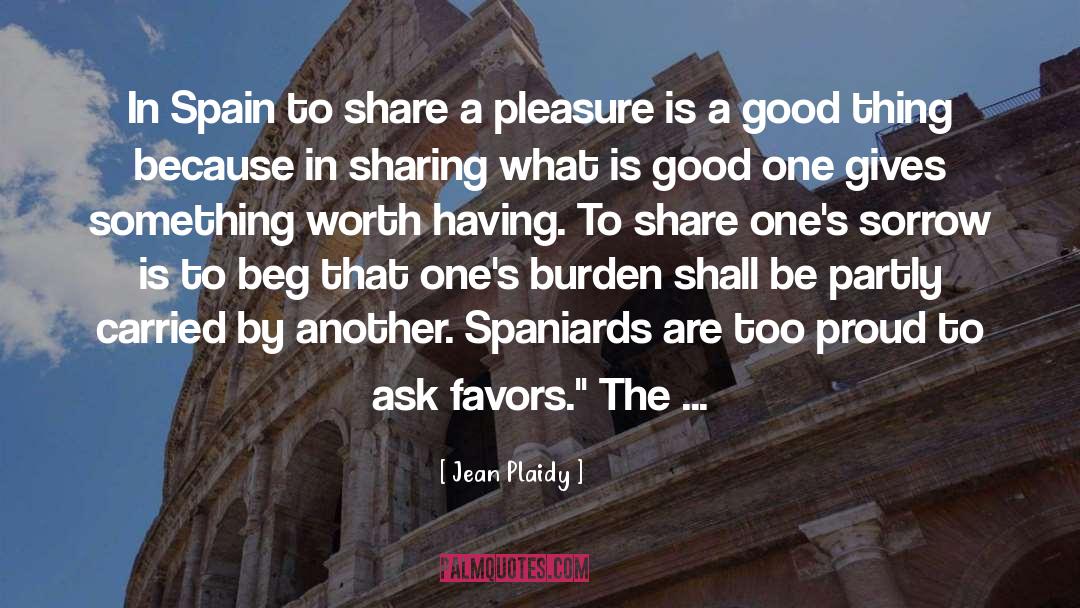 Jean Plaidy Quotes: In Spain to share a