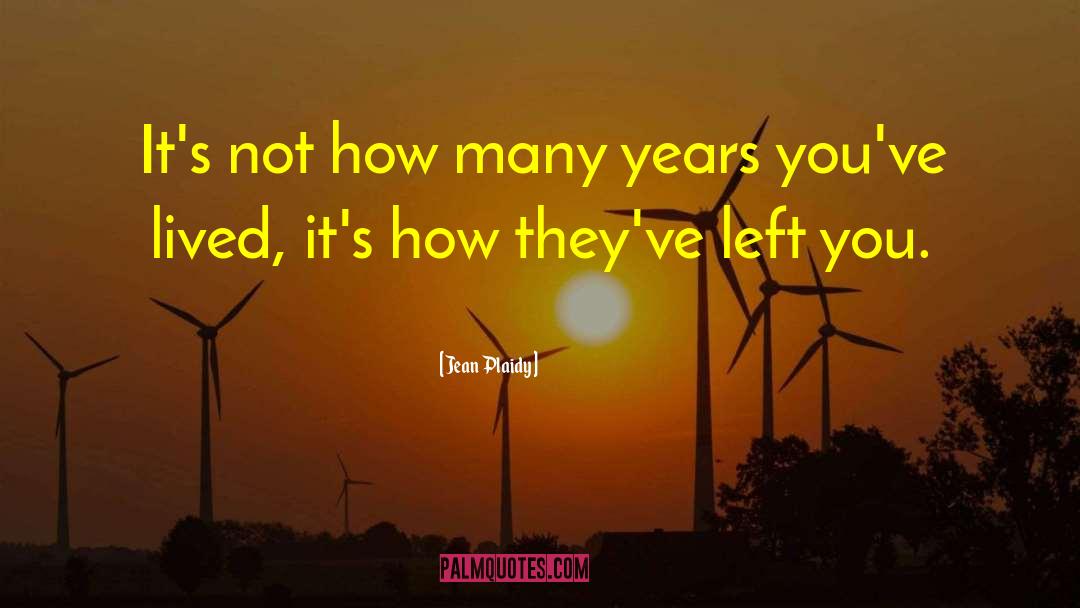 Jean Plaidy Quotes: It's not how many years