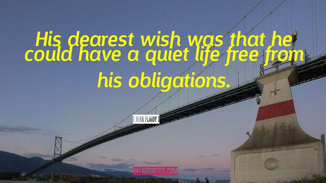 Jean Plaidy Quotes: His dearest wish was that