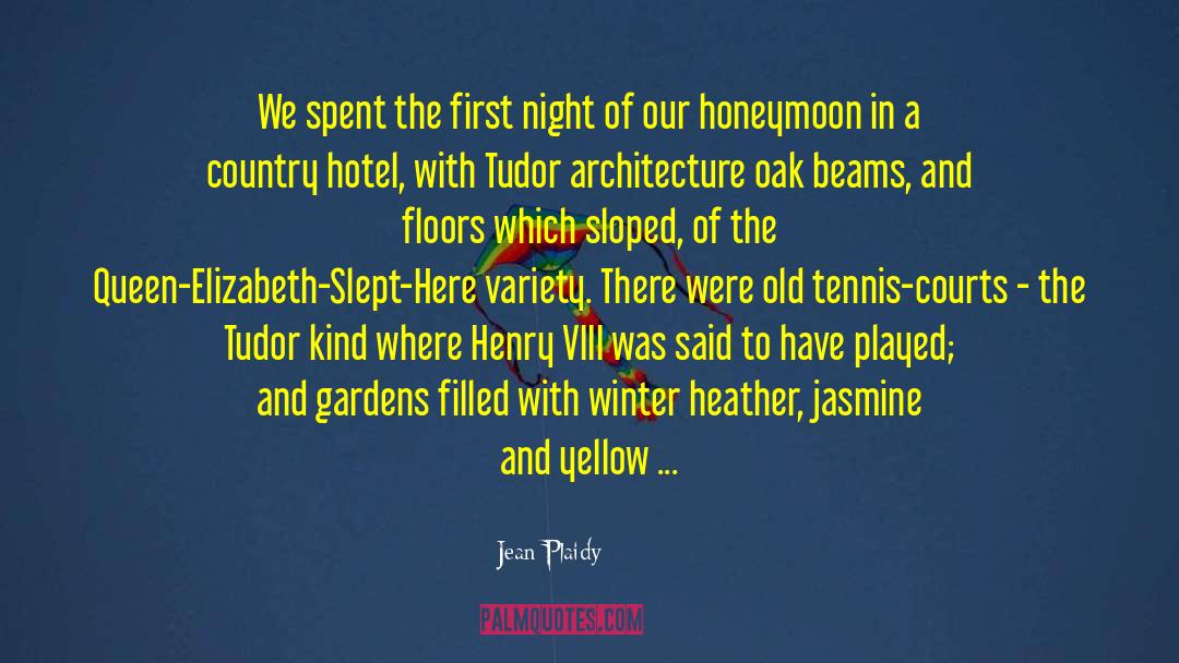 Jean Plaidy Quotes: We spent the first night