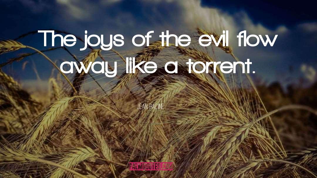 Jean Racine Quotes: The joys of the evil
