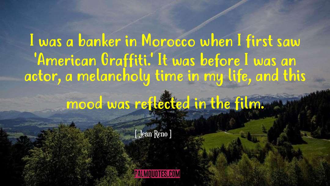 Jean Reno Quotes: I was a banker in