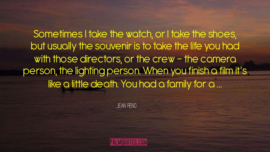 Jean Reno Quotes: Sometimes I take the watch,