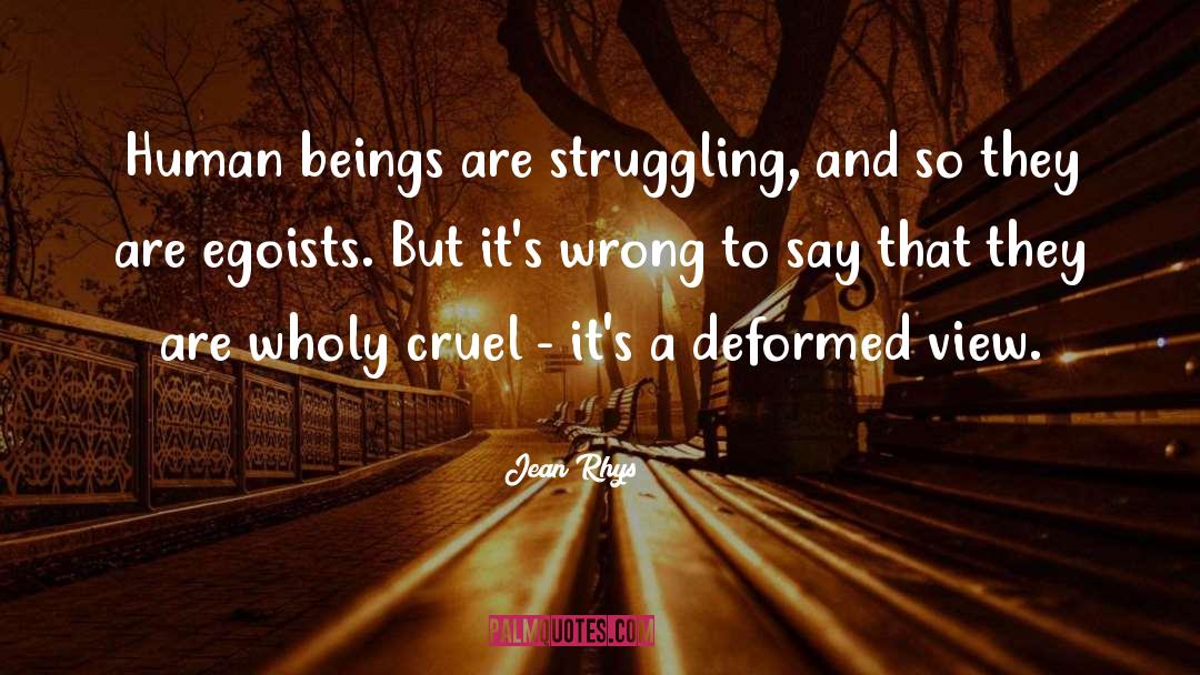 Jean Rhys Quotes: Human beings are struggling, and
