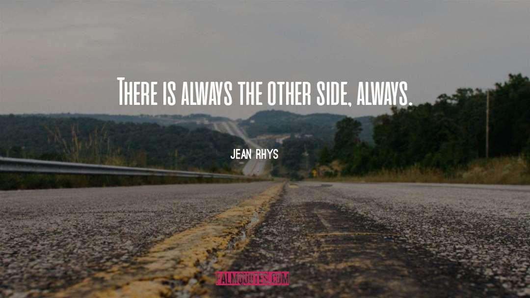 Jean Rhys Quotes: There is always the other
