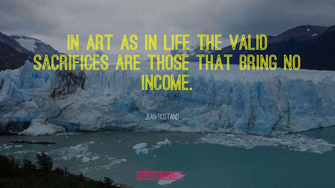 Jean Rostand Quotes: In art as in life