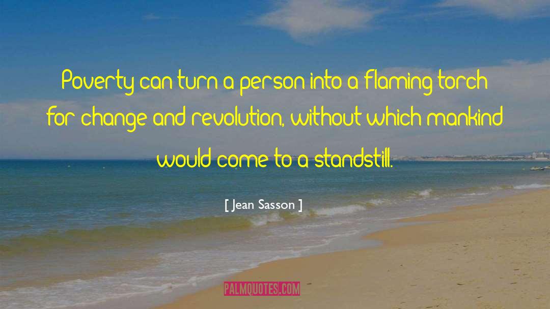 Jean Sasson Quotes: Poverty can turn a person