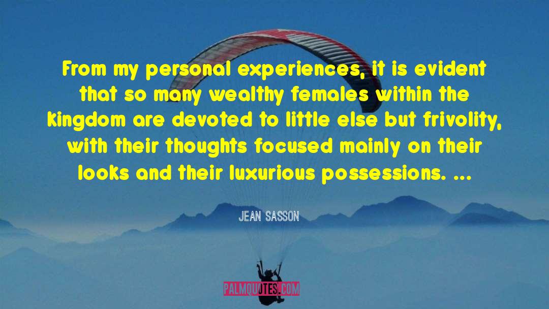 Jean Sasson Quotes: From my personal experiences, it