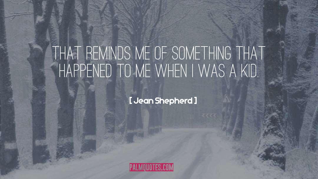 Jean Shepherd Quotes: That reminds me of something