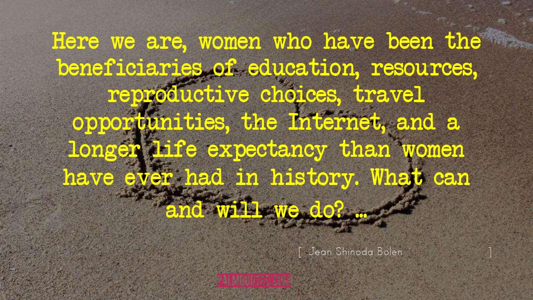 Jean Shinoda Bolen Quotes: Here we are, women who