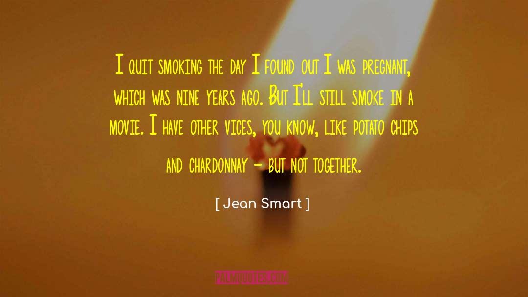 Jean Smart Quotes: I quit smoking the day