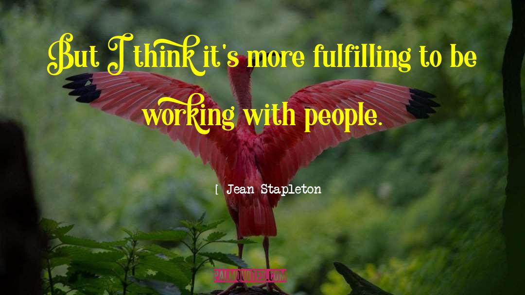 Jean Stapleton Quotes: But I think it's more